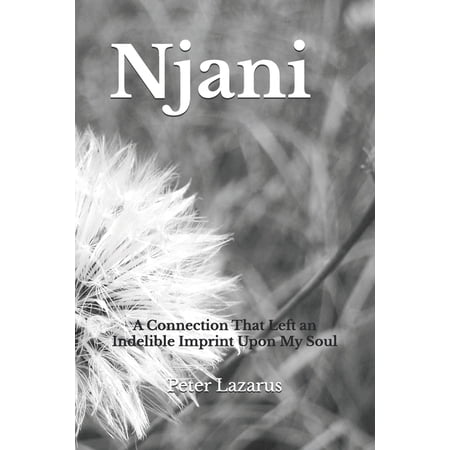 Njani: A Connection That Left an Indelible Imprint Upon My Soul (Paperback)