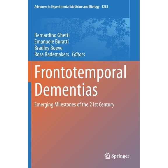 Advances in Experimental Medicine and Bi Frontotemporal Dementias: Emerging Milestones of the 21st Century, Book 1281, (Hardcover)