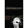 Listening Through the Noise: The Aesthetics of Experimental Electronic Music