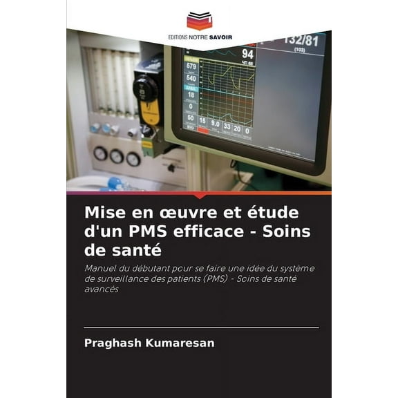 Mise en oeuvre et étude d'un PMS efficace - Soins de santé, (Paperback)