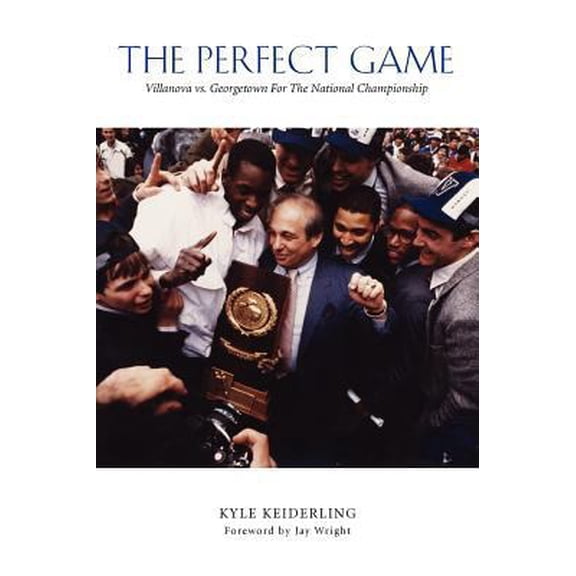 Pre-Owned The Perfect Game: Villanova vs. Georgetown for the National Championship (Hardcover) 0977899616 9780977899616