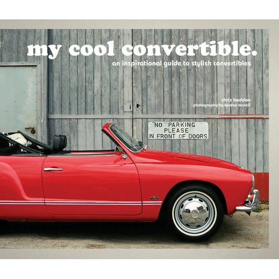 My Cool: My Cool Convertible : An Inspirational Guide to Stylish Convertibles (Hardcover)