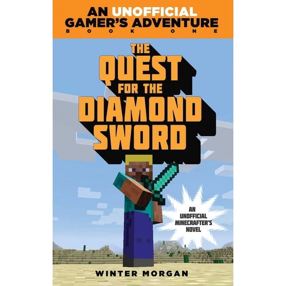 Quest for the Diamond Sword: An Unofficial Gamer's Adventure, Book One