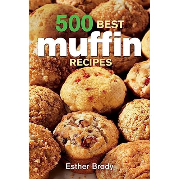 Pre-Owned 500 Best Muffin Recipes (Paperback) 0778800717 9780778800712