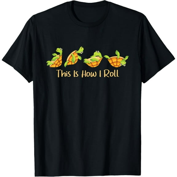 This Is How I Roll - Turtle Beach Sea Animal Reptile Lover T-Shirt men and women can wear, black, white, gifts