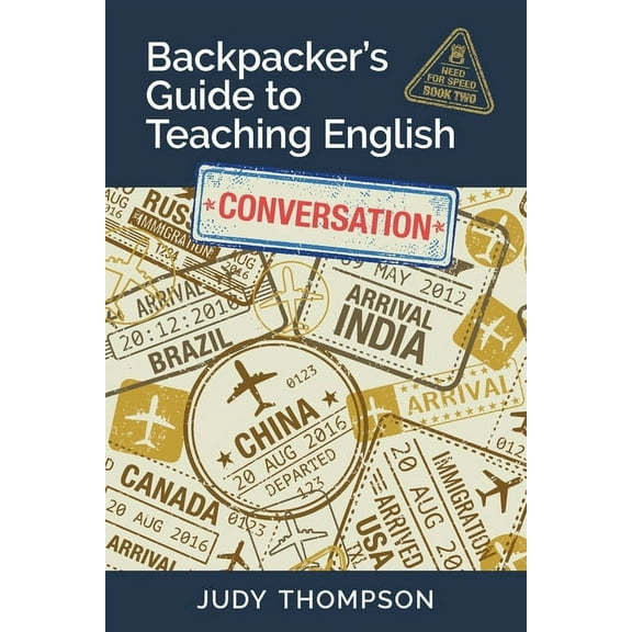 Backpacker's Guide to Teaching English Book 2 Conversation: Need For Speed (Paperback)