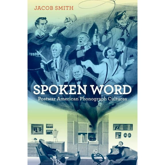 Spoken Word : Postwar American Phonograph Cultures (Edition 1) (Paperback)