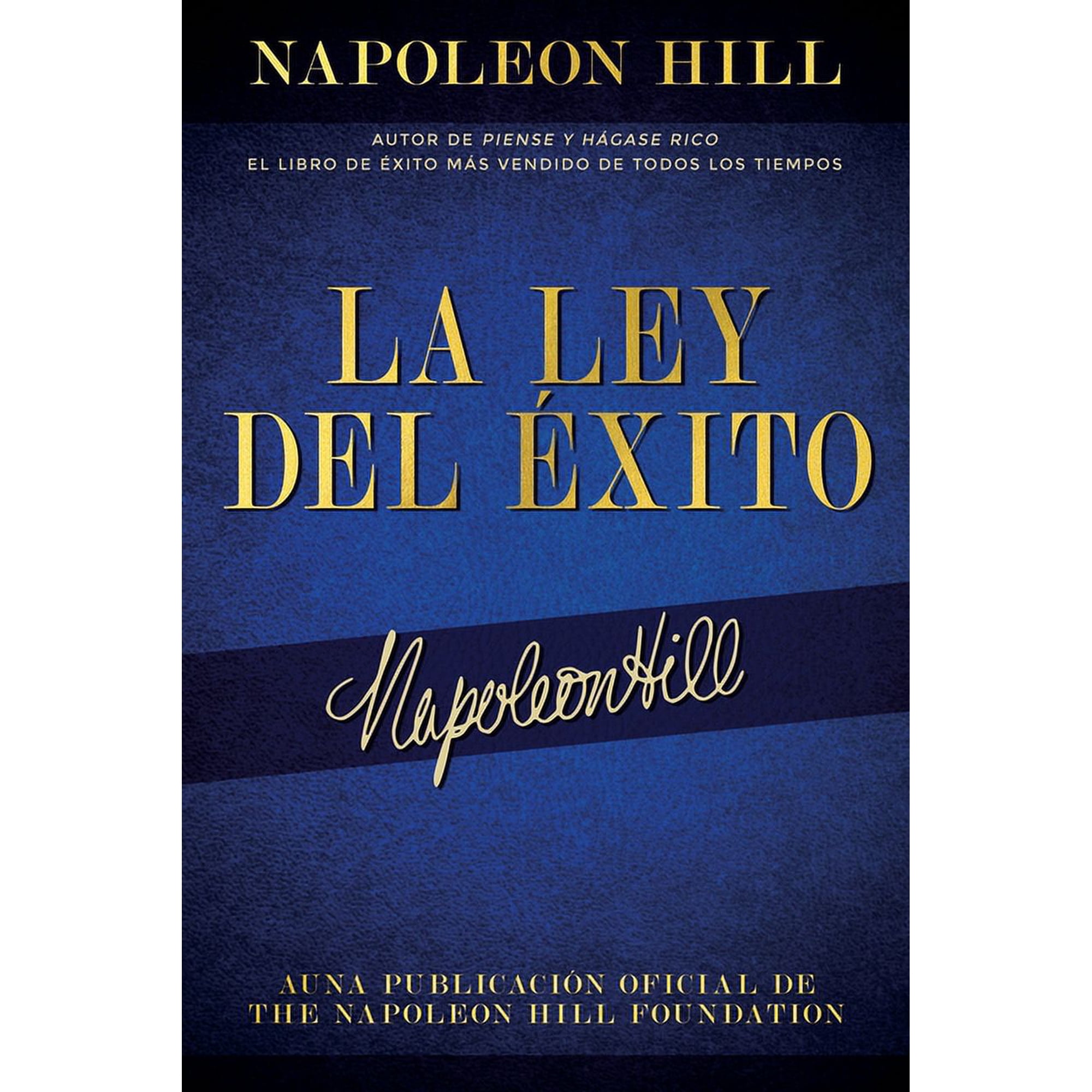Official Publication of the Napoleon Hil La Ley del &Atilde;xito (the Law of Success): Autor de Piense Y H&Atilde;&iexcl;gase Rico El Libro de &Atilde;xito M&Atilde;&iexcl;s Vendido de Todos Los Tiempos (Paperback)
