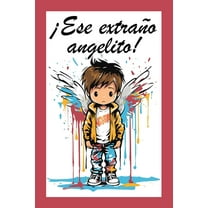 ¡Ese extraño angelito!, (Paperback)
