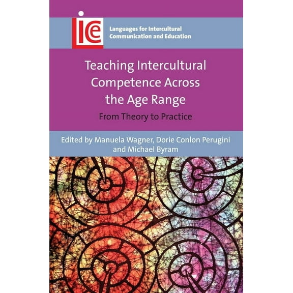 Languages for Intercultural Communicatio Teaching Intercultural Competence Across the Age Range: From Theory to Practice, Book 32, (Hardcover)