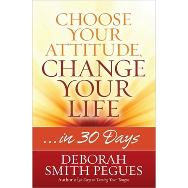 Pre-Owned Choose Your Attitude, Change Your Life (Paperback) 0736958274 9780736958271