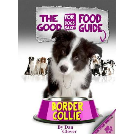 The Border Collie Good Food Guide - eBook (Best Food For Border Collie)
