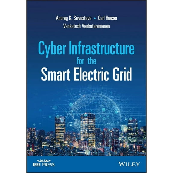 IEEE Press Cyber Infrastructure for the Smart Electric Grid, (Hardcover)