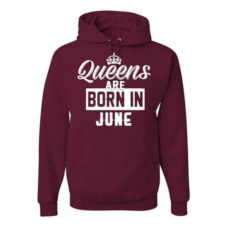 Queens are Born in June Humor Unisex Graphic Hoodie Sweatshirt  Maroon  Medium