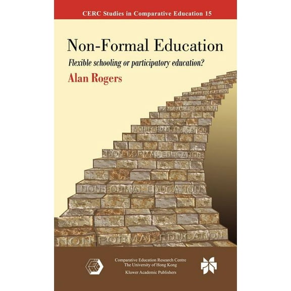 CERC Studies in Comparative Education Non-Formal Education: Flexible Schooling or Participatory Education?, Book 15, (Hardcover)