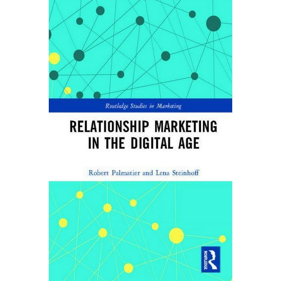Routledge Studies in Marketing Relationship Marketing in the Digital Age, (Hardcover)