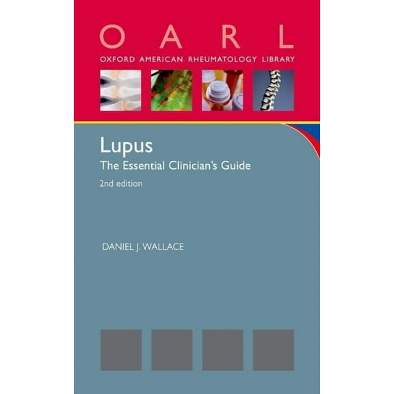 Oxford American Rheumatology Library Lupus: The Essential Clinician's Guide (Revised), (Paperback)