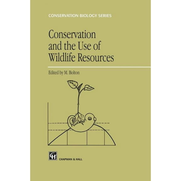 Conservation Biology Conservation and the Use of Wildlife Resources, Book 8, (Paperback)