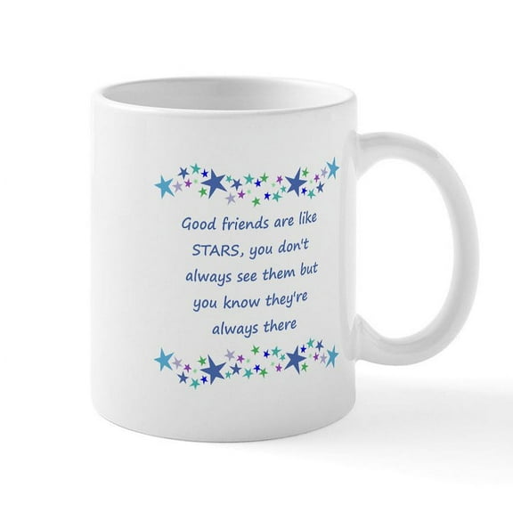 CafePress - Good Friends Are Like Stars Inspirational Quote Mu - 11 oz Ceramic Mug - Novelty Coffee Tea Cup