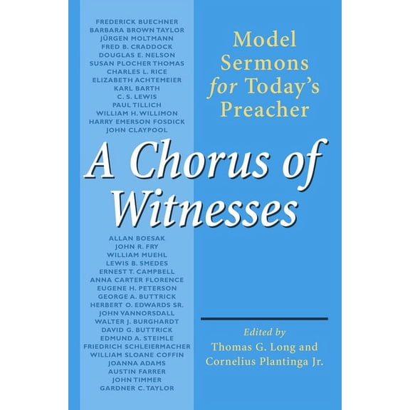A Chorus of Witnesses: Model Sermons for Today's Preacher, (Paperback)