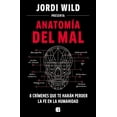 thumbnail image 1 of Libro Anatomia Del Mal Tapa Blanda, Autor Jordi Wild, Editorial Ediciones B, 1 of 2