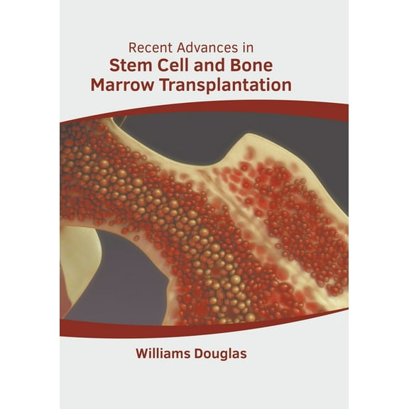 Recent Advances in Stem Cell and Bone Marrow Transplantation, (Hardcover)