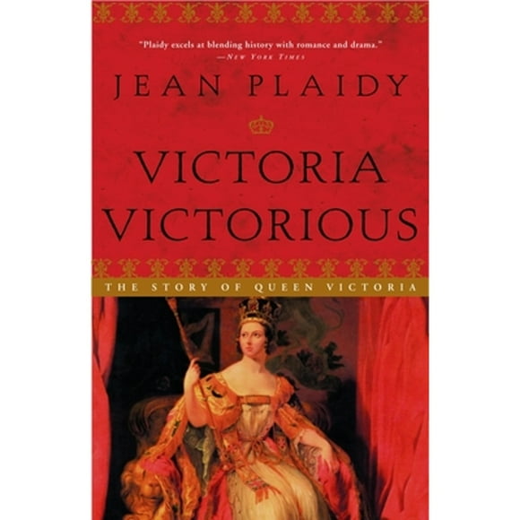 Pre-Owned Victoria Victorious: The Story of Queen Victoria (Paperback 9780609810248) by Jean Plaidy