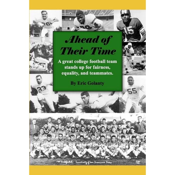 Ahead of Their Time: A great college football team stands up for fairness, equality, and teammates, (Paperback)