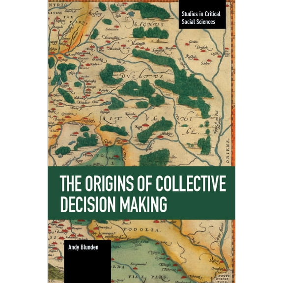 Studies in Critical Social Sciences The Origins of Collective Decision Making, (Paperback)