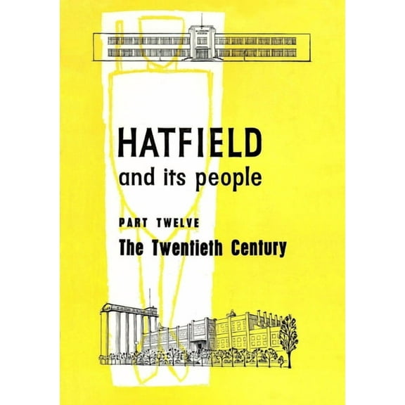 Hatfield and Its People: Part 12: The Twentieth Century, (Paperback)