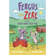 Fergus and Zeke: Fergus and Zeke and the Great Farm Field Trip (Hardcover)