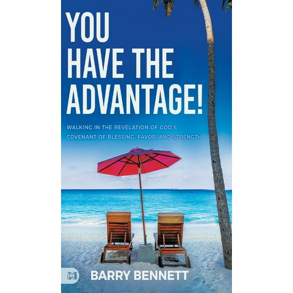 You Have the Advantage!: Walking in the Revelation of God's Covenant of Blessing, Favor, and Strength, (Hardcover)