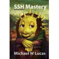 thumbnail image 1 of SSH Mastery: OpenSSH, PuTTY, Tunnels, and Keys (It Mastery), 1 of 3