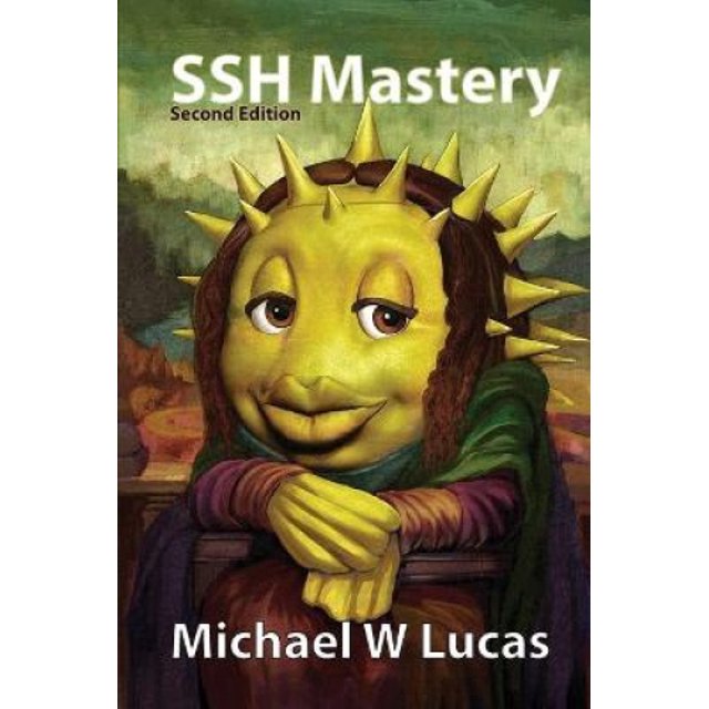 SSH Mastery: OpenSSH, PuTTY, Tunnels, and Keys (It Mastery)