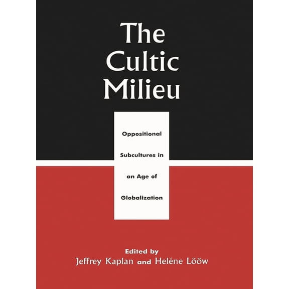 The Cultic Milieu: Oppositional Subcultures in an Age of Globalization, (Paperback)