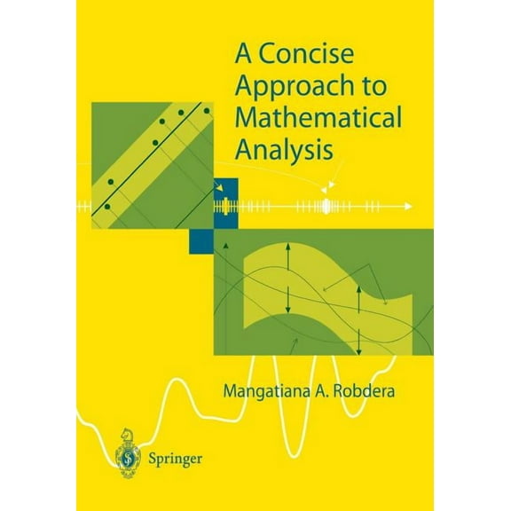 A Concise Approach to Mathematical Analysis, (Paperback)