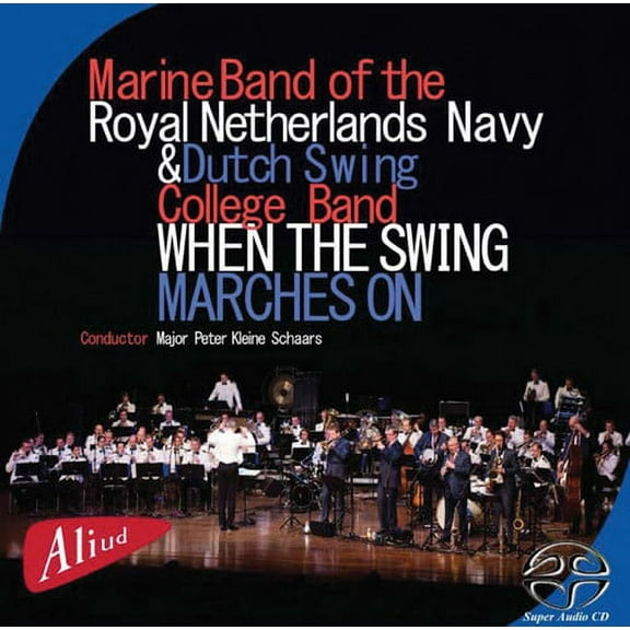 Marine Band of the Royal Netherlands Navy - When the Swing Marches on - Music & Performance - CD