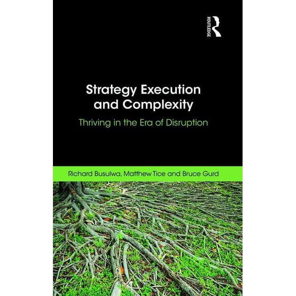 Strategy Execution and Complexity: Thriving in the Era of Disruption, (Hardcover)