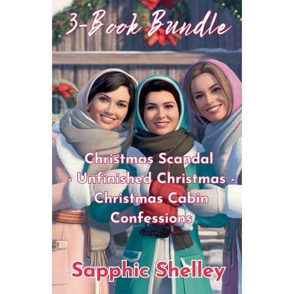 3-Book Bundle: Christmas Scandal - Unfinished Christmas - Christmas Cabin Confessions, (Paperback)