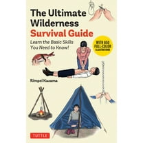 The Ultimate Wilderness Survival Guide: Learn Basic Skills You Need to Know!, (Paperback)