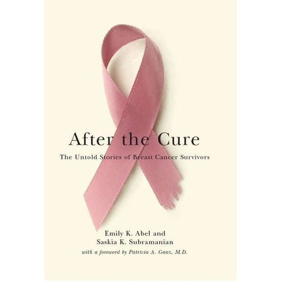 After the Cure: The Untold Stories of Breast Cancer Survivors, (Paperback)