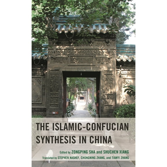 The Islamic-Confucian Synthesis in China, (Hardcover)