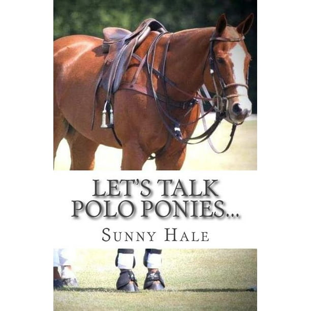 Let's Talk Polo Ponies... The Facts about Polo Ponies Every Polo Player Should Know Walmart