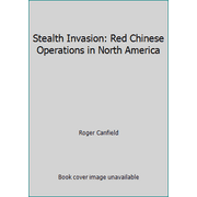 Stealth Invasion: Red Chinese Operations in North America [Paperback - Used]