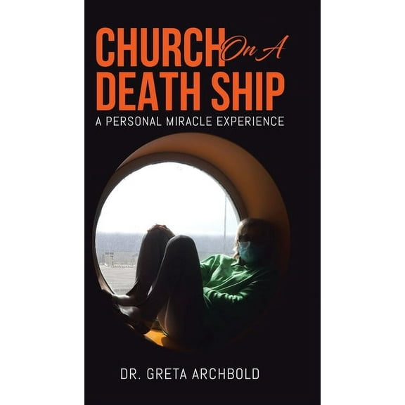 Church on a Death Ship: A Personal Miracle Experience, (Hardcover)