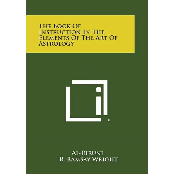 The Book of Instruction in the Elements of the Art of Astrology, (Paperback)