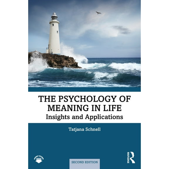 The Psychology of Meaning in Life: Insights and Applications, Second Edition, (Paperback)