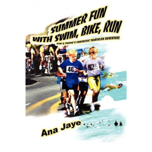 Summer Fun with Swim, Bike, Run: Kim & Peatie's Fantastic Triathlon Adventure