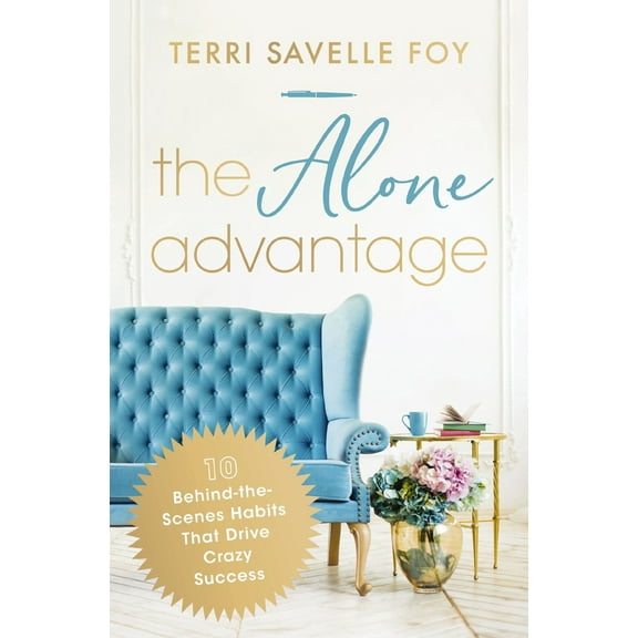 Pre-Owned The Alone Advantage: 10 Behind-The-Scenes Habits That Drive Crazy Success (Paperback) 1400244994 9781400244997