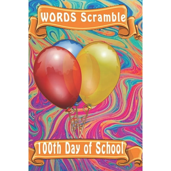 word scramble 100th Day of School : Word scramble game is one of the fun word search games for kids to play at your next cool kids party